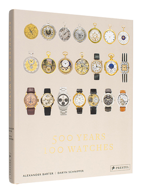 【现货】100 块杰出手表的500年历程英文珠宝首饰进口原版书500 Years， 100 Watches精装Alexander Barter; Daryn Schnipper Pres