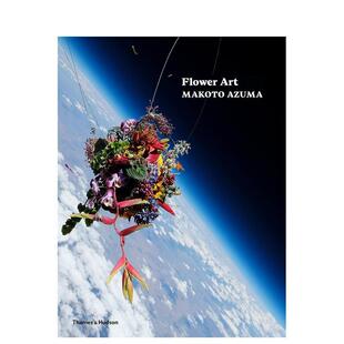 【现货】花卉艺术 东信康仁Flower Art英文艺术家艺术工作室Makoto Azuma精装Thames   Hudson进口原版书9780500210291
