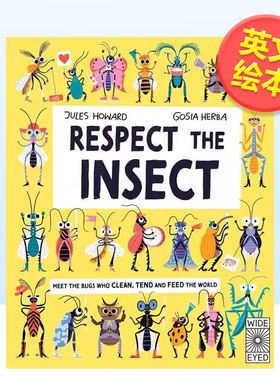 【现货】敬畏昆虫Respect the Insect英文儿童绘本动物生态环保Jules Howard Gosia Herba精装Wide Eyed Editions9-12岁进口原版书