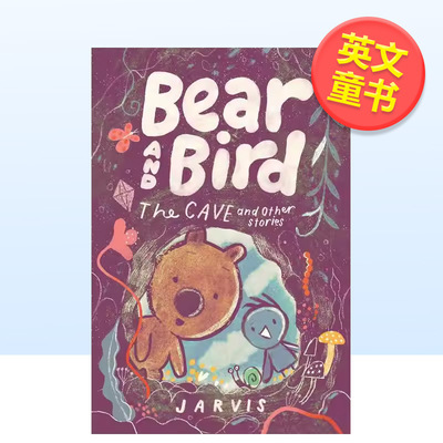 【现货】【英国插画师Jarvis】小熊和小鸟洞穴和其他故事Bear and Bird The Cave and Other Stories英文儿童章节书3-6岁精装Jarv