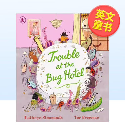 【现货】虫虫旅馆惊魂夜英文儿童绘本虚构类进口原版图书Trouble at the Bug Hotel平装Kathryn Simmonds Walker Books UK