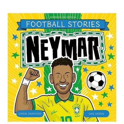 【现货】【足球故事】内马尔【Football Stories】Neymar英文儿童绘本人物传记Simon Mugford平装Welbeck publishing6-9岁进口原版