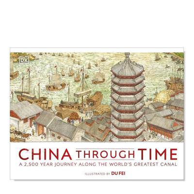 【预 售】China Through Time 穿越时空的中国 英文原版 DK出版儿童科普百科读物 跨越2500年运河历史关键时期回顾 精装