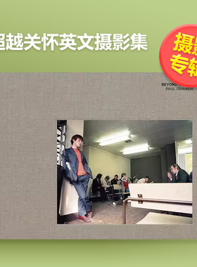 【现货】超越关怀英文摄影集摄影师专辑精装Beyond Caring Paul Graham著MACK Publishing出版