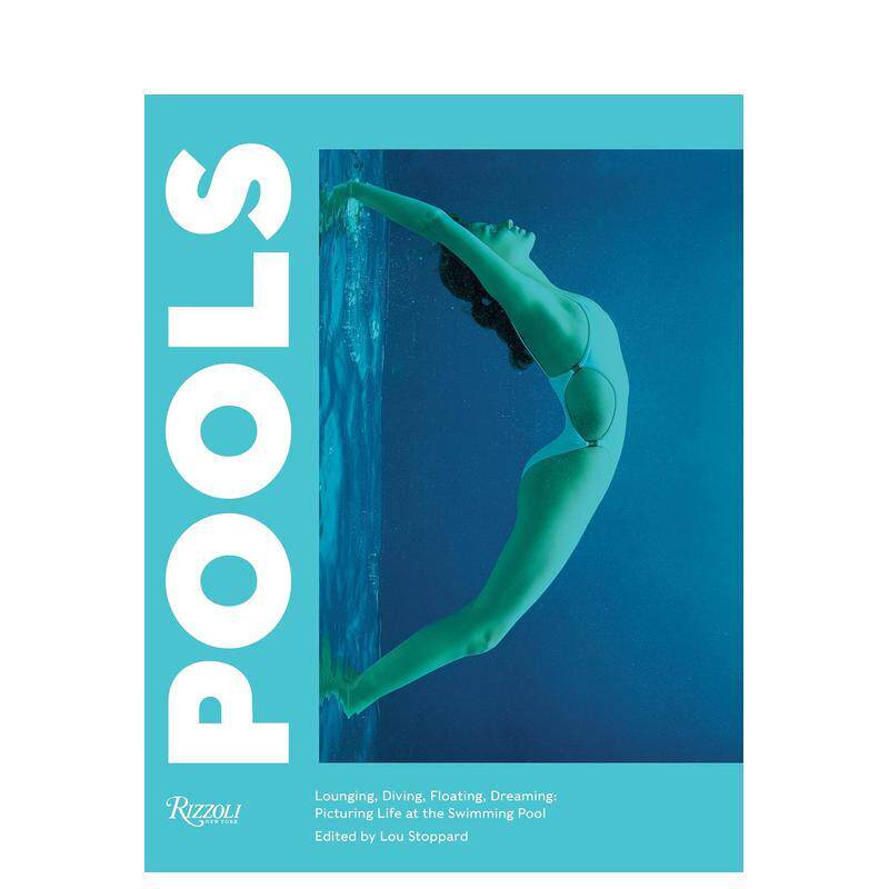 【预售】游泳池Pools英文摄影集综合作品Lou Spard平装Rizzoli进口原版书97808478658
