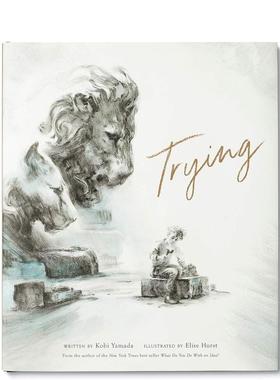 【现货】勇于尝试Trying 英文儿童绘本插画师3-6岁精装Kobi Yamada  Elise Hurst进口原版书Compendium9781970147285