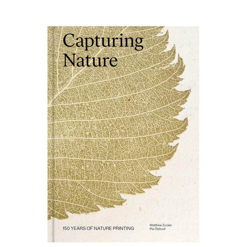 【预售】捕捉自然自然印刷的150年Capturing Nature: 150 Years 英文博物馆展览私人收藏画册Matthew Zucker精装Princeton Archit