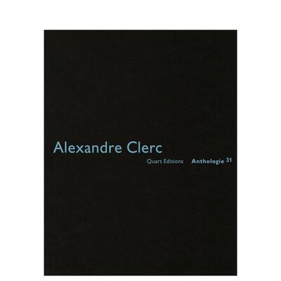 【预售】亚历山大克莱尔文选 30Alexandre Clerc: Anthologies 30英文建筑师工作室Heinz Wirz平装Quart Publishers进口原版书978