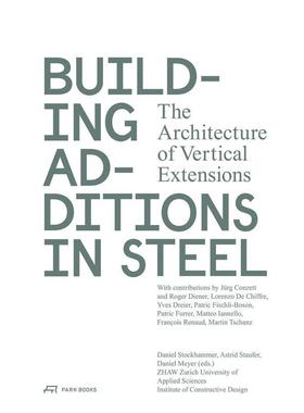 【预售】钢结构建筑扩建垂直扩展的建筑Building Additions in Steel英文建筑设计建筑风格与材料构造Daniel Stockhammer平装Park