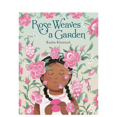 【现货】萝丝编织花园Rose Weaves a Garden英文儿童绘本人际关系Rashin Kheiriyeh精装6-9岁Anne Schwartz进口原版书