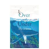 the 现货 波涛 and Waves英文儿童绘本动物生态环保ChrisherNeal精装 之上和之下 Books3 Chronicle Over Under 6岁进口原
