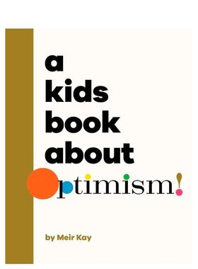 【现货】【给孩子的书】乐观主义【A Kids Book About】Optimism英文青少年读物Meir Kalmanson精装DK Children6-9岁进口原版书97