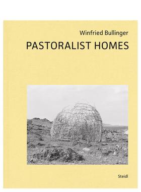 【预售】牧民居所Pastoralist Homes英文摄影师专辑Winfried Bullinger精装Steidl进口原版书9783969992463