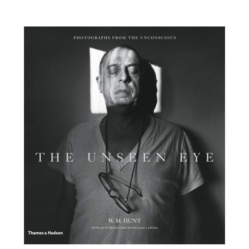 【现货】看不见的眼睛 无意识中的照片The Unseen Eye英文摄影集综合作品W M Hunt精装Thames & Hudson进口原版书9780500543955