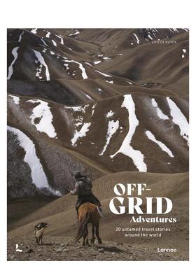 【预售】逍遥之旅20 个非凡的旅行冒险Off-Grid Adventures英文旅行Lien De Ruyck精装进口原版书Lannoo Publishers9789401485845