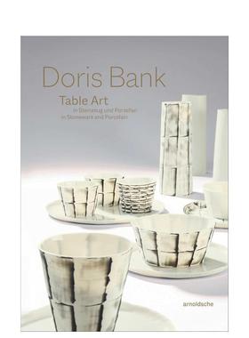 【预售】多丽丝班克 炻器与瓷器餐桌艺术Doris Bank 英文艺术家艺术工作室Ute Kathrin Beck精装Arnoldsche Art Publishers进口原
