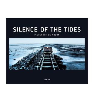 Rim 现货 the Publishers进口原版 沉默Silence Lannoo 潮汐 书9789089898371 Kroon平装 Tides英文摄影集自然景观Pieter