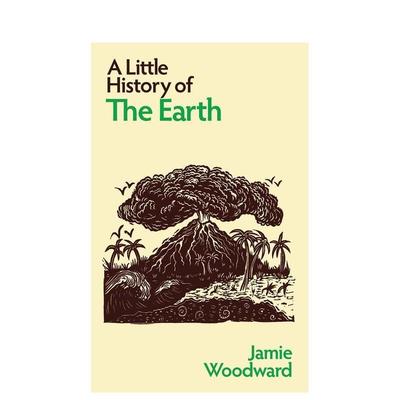 【预售】耶鲁地球小史【Little Histories】A Little History of the Earth英文社会科学Jamie Woodward精装Yale University Pres