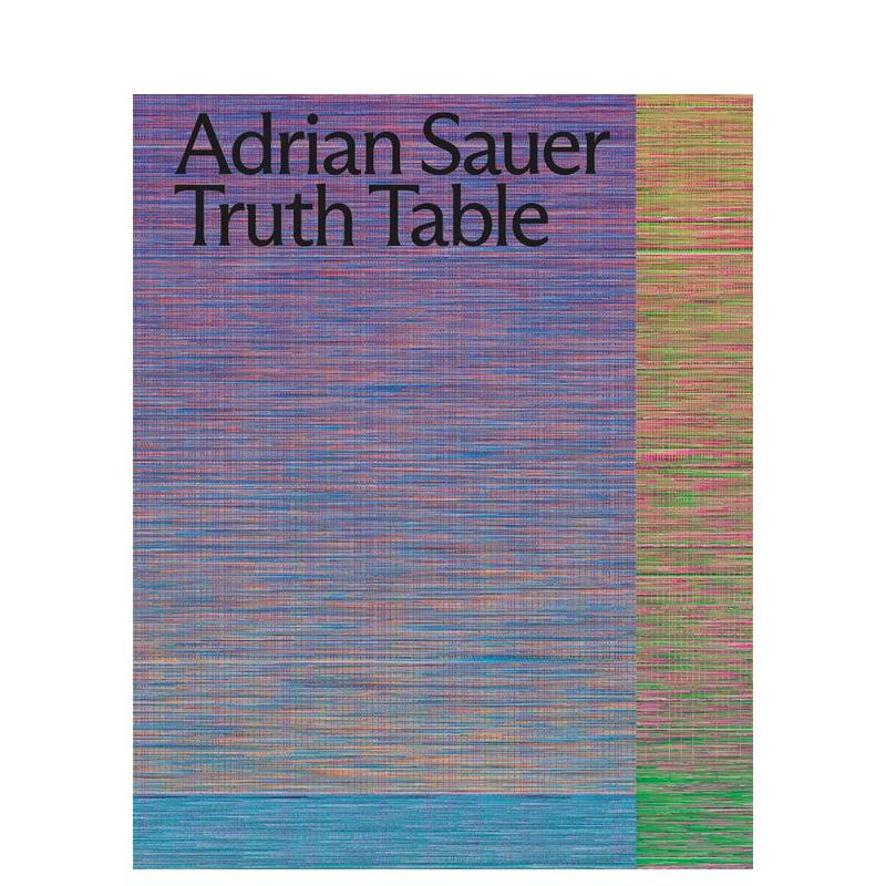 【预售】真值表-德国摄影师Adrian Sauer英文摄影集摄影师专辑进口原版书Adrian Sauer: Truth Table简装Adrian Sauer著Spector-封面