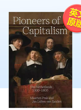 【预售】的先驱1000-1800年的荷兰Pioneers of Capitalism英文社会科学Maarten Prak精装Princeton University Press进口