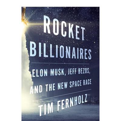 【现货】火箭亿万富翁 伊隆马斯克杰夫贝索斯和新太空竞赛Rocket Billionaires英文人文历史Tim Fernholz精装Houghton Mifflin Ha
