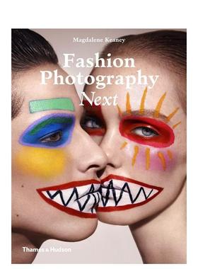 【预售】下一代的时尚摄影Fashion Photography Next英文摄影集商业Magdalene Keaney 平装Thames 进口原版书9780500544358