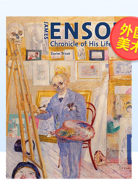 【预售】 詹姆斯·恩索尔:他的一生 1860-1949英文外国美术19世纪进口原版书James Ensor: Chronicle of His Life， 1860-1949简装