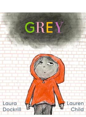 【现货】【入围卡内基插画奖】灰色Grey英文儿童绘本自我认知情绪管理3-6岁精装Laura Dockrill Lauren Child进口原版书Walker Bo