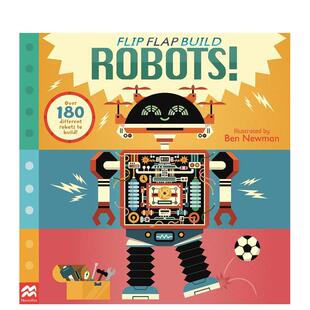 Flap 预售 图书3 Build 搭建机器人英文儿童趣味平装 Children 翻翻书 进口原版 RobotsBenNewmanMacmillan 6岁Flip