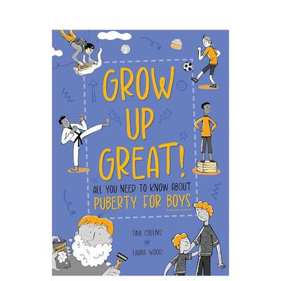 【预售】茁壮成长！：男孩青春期必备指南Grow Up Great!: All You Need to Know About Puberty for Boys英文青少年读物Tim Coll