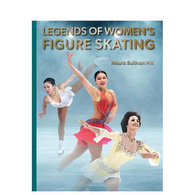 【预售】女子花样滑冰传奇Legends of Women's Figure Skating英文运动Maura Sullivan Hill精装Abbeville Press进口原版书978078