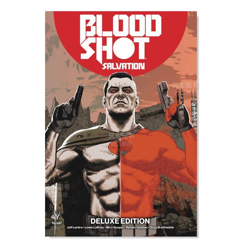 【现货】喋血战士救赎豪华版英文漫画进口原版图书Bloodshot Salvation Deluxe EditionJeff Lemire Valiant Entertainment