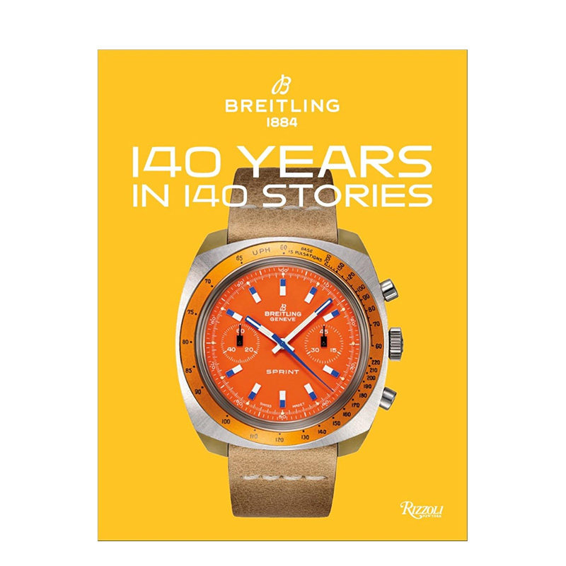 【预售】百年灵 140 年英文时尚设计师品牌进口原版外版书14岁以上Breitling 140 Years 140 Storie  Written by Breitling Brei