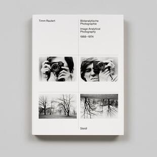 【预售】Timm Rautert图像分析摄影 1968-1974Timm Rautert Bildanalytische Photographie 1968-1974英文摄影集摄影师专辑Staatl