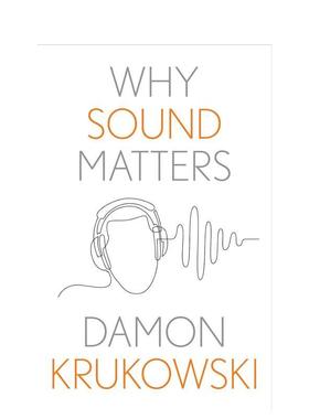 【预售】声音为何重要【Why X Matters】Why Sound Matters英文社会科学Krukowski D精装Yale University Press进口原版书9780300