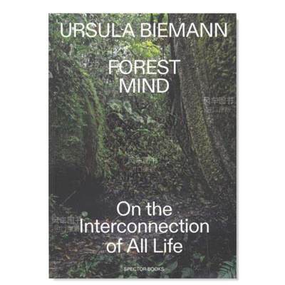 【预 售】乌苏拉·比曼：森林之心Ursula Biemann: Forest Mind英文艺术家艺术工作室进口原版图书简装Ursula Biemann