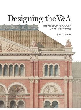 【预售】【V&A19世纪】V&A的设计哲学【V&A 19th-Century Series】Designing the V&A英文博物馆展览私人收藏画册Julius BryantLu