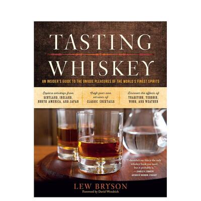 【预售】品尝威士忌世界上好烈酒的独特乐趣 业内人士指南Tasting Whiskey英文餐饮Lew Bryson简装进口原版书Storey97816121230