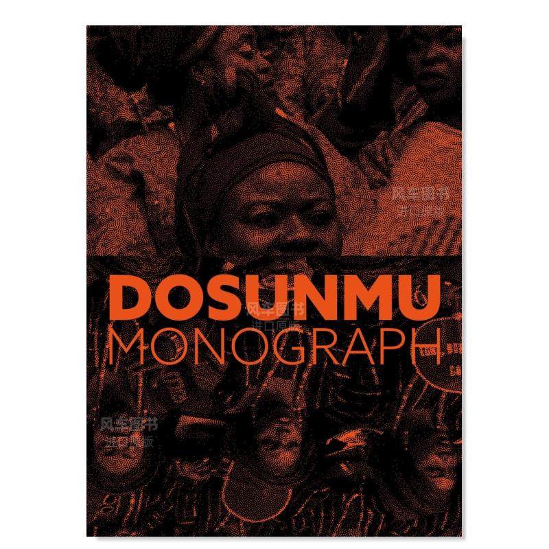 【预售】安德鲁·多萨姆：专著英文摄影肖像进口原版外版书精装14岁以上Andrew Dosunmu: Monograph Andrew Dosunmu Damiani