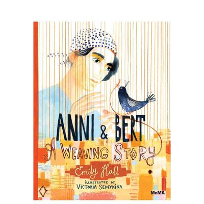 【现货】安妮与伯特编织人生Anni And Bert英文儿童艺术启蒙Emily Hall精装MoMa Publications6-9岁进口原版书9781633451469