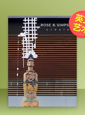【预售】罗斯-B-辛普森地层英文外国美术当代Nadiah Rivera Fellah进口原版书精装14岁以上Rose B. Simpson  StrataYale Univers