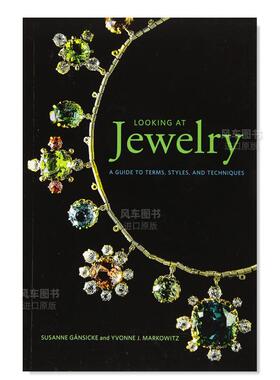 【现货】欣赏珠宝：术语、风格、工艺指南英文时尚珠宝首饰进口原版书简装14岁以上【Looking at】Jewelry: A Guide to Terms， St