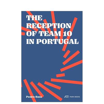【预售】欧洲建筑师团体Team 10 The Reception of Team 10 in Portugal 原版英文建筑设计