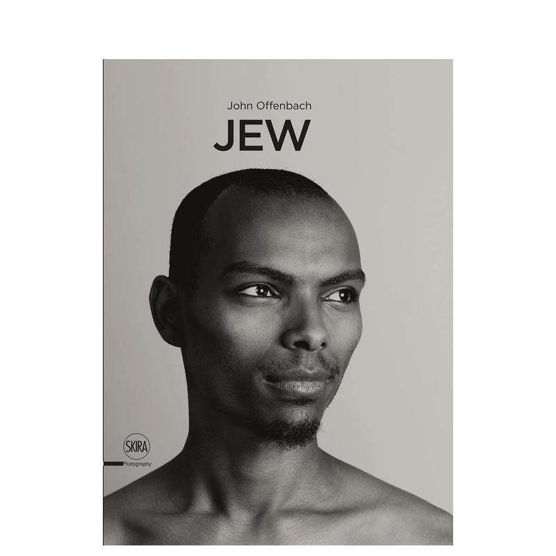 【预售】犹太人约翰奥芬巴赫摄影作品Jew A Photographic Project by John Offenbach英文摄影集摄影师专辑Devorah Baum精装Skira