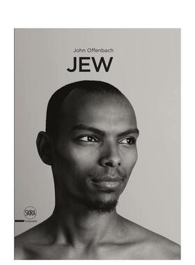 【预售】犹太人约翰奥芬巴赫摄影作品Jew A Photographic Project by John Offenbach英文摄影集摄影师专辑Devorah Baum精装Skira