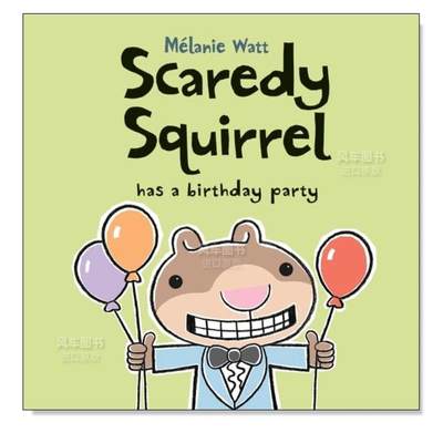 【预 售】【胆小鬼松鼠】开生日派对 【Scaredy Squirrel】Has a Birthday Party英文儿童绘本原版图书进口书籍Mélanie Watt