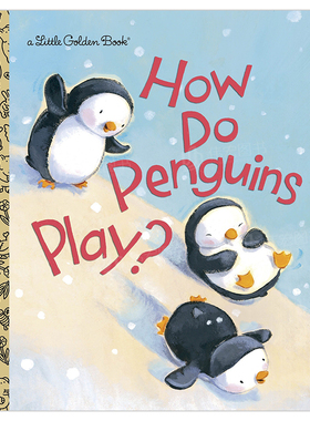 【预售】企鹅是如何玩耍的英文儿童绘本动物生态环保进口原版外版书精装How Do Penguins PlayMuldrowGolden Books
