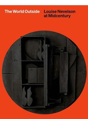 【预售】外面的世界世纪中期的路易丝内维尔森The World Outside英文艺术家艺术工作室Shirley Reece-HughesYale University Pres