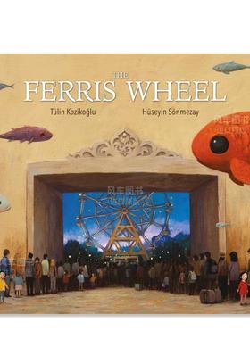 【预售】摩天轮英文儿童绘本虚构类进口原版外版书3-6周岁The Ferris WheelTu¨lin Kozikoglu Interlink Publishing