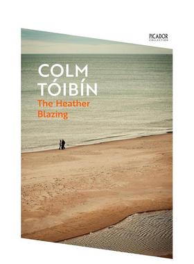 【预售】【科尔姆托宾】炽热的石楠英文文学小说【Picador Collection】The Heather Blazing平装进口原版书Tóibín  Colm Pica